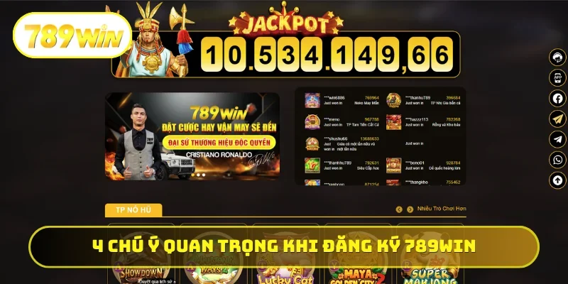 4 chú ý quan trọng khi thực hiện đăng ký 789WIN