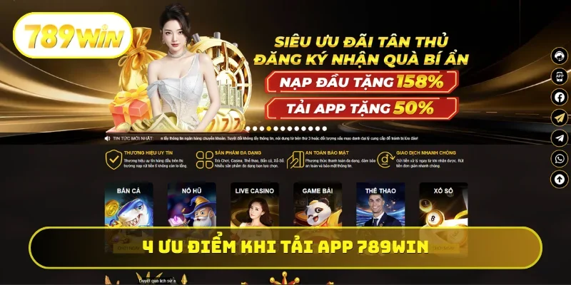 4 ưu điểm khi tiến hành tải app 789WIN