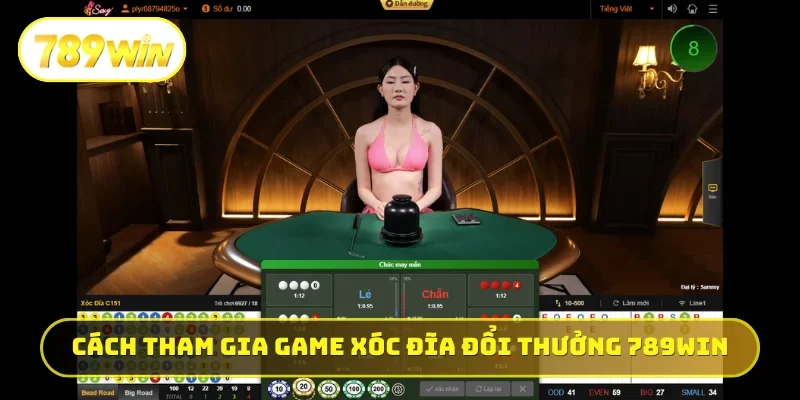 Cách tham gia game xóc đĩa đổi thưởng 789WIN đơn giản