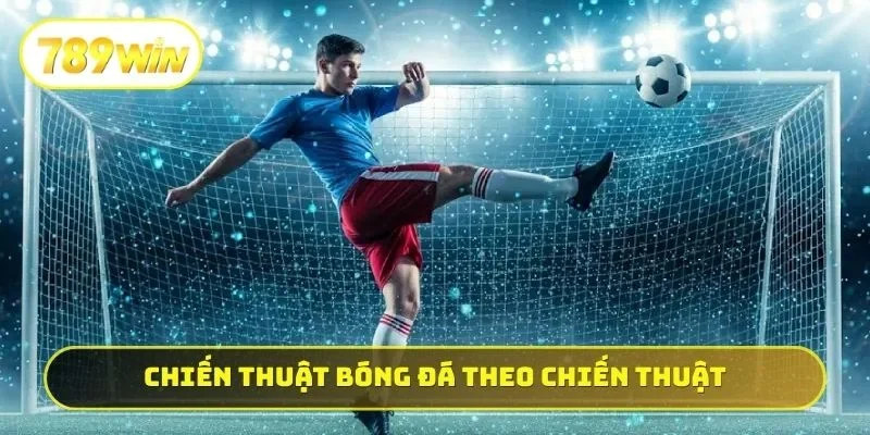 Chiến thuật bóng đá theo chiến thuật
